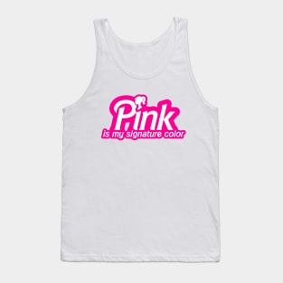 Pink Is My Signature Color Tank Top